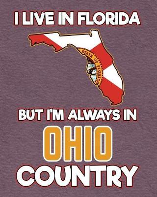 Book cover for I Live in Florida But I'm Always in Ohio Country