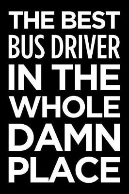 Book cover for The Best Bus Driver in the Whole Damn Place