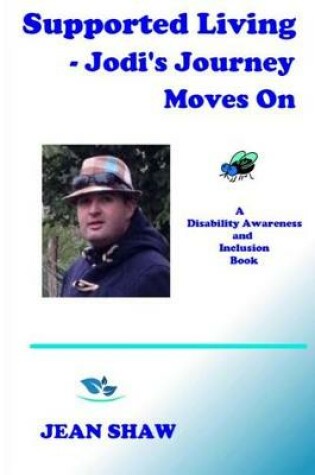 Cover of Supported Living - Jodi's Journey Moves On