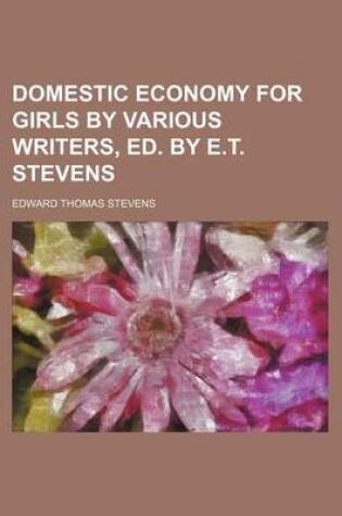 Cover of Domestic Economy for Girls by Various Writers, Ed. by E.T. Stevens