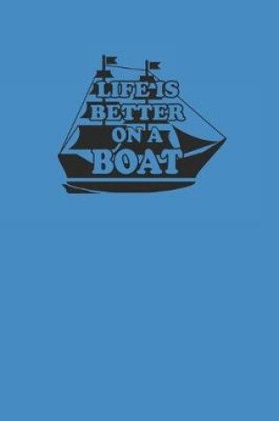 Cover of Life Is Better on a Boat