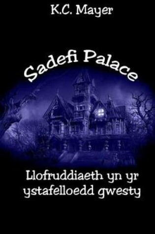 Cover of Sadefi Palace Llofruddiaeth Yn Yr Ystafelloedd Gwesty