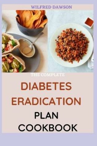 Cover of The Complete Diabetes Eradication Plan Cookbook