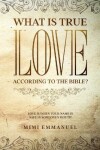 Book cover for What Is True Love According to the Bible?