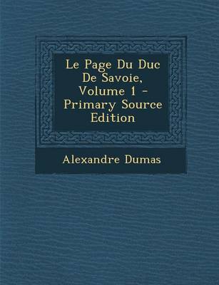 Book cover for Le Page Du Duc de Savoie, Volume 1