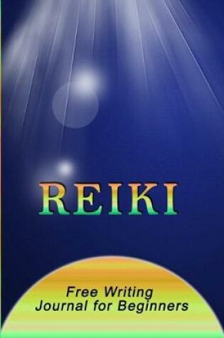 Cover of Reiki Free Writing Journal for Beginners