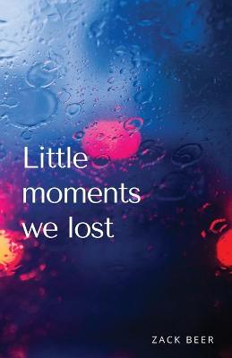 Cover of Little Moments We Lost