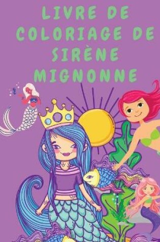 Cover of Livre de coloriage de sirène mignonne