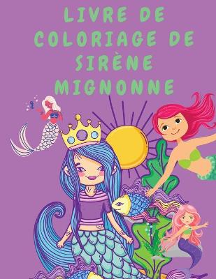 Book cover for Livre de coloriage de sirène mignonne