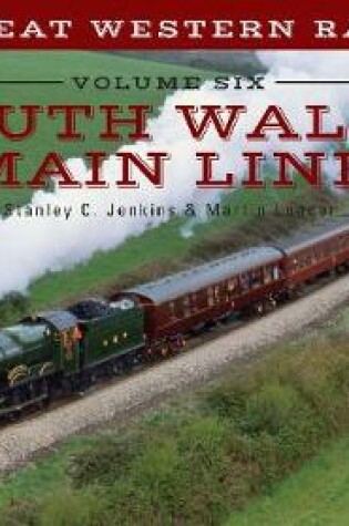 Cover of The Great Western Railway Volume Six South Wales Main Line