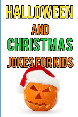 Book cover for Halloween and Christmas Jokes for Kids