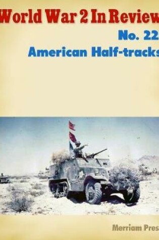 Cover of World War 2 In Review No. 22: American Half-tracks