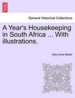 Book cover for A Year's Housekeeping in South Africa ... with Illustrations.