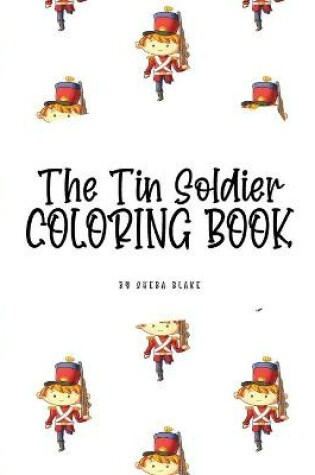Cover of The Tin Soldier Coloring Book for Children (8x10 Coloring Book / Activity Book)