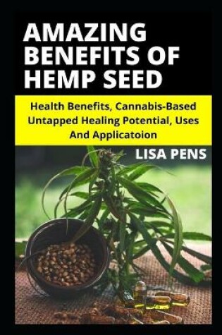 Cover of Amazing Benefits of Hemp Seed