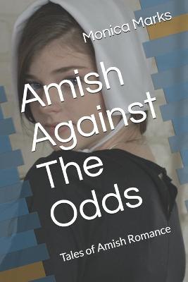 Book cover for Amish Against The Odds