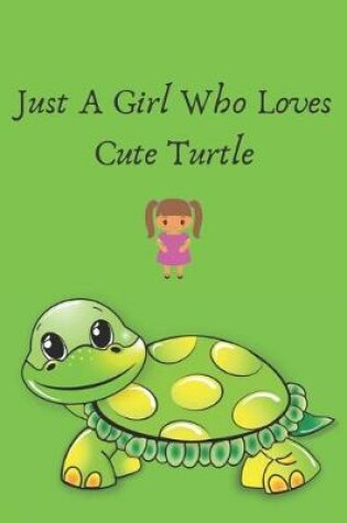 Cover of Just a Girl Who Loves Turtles