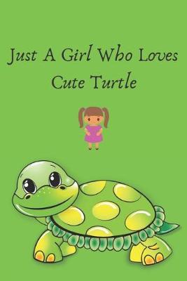 Book cover for Just a Girl Who Loves Turtles