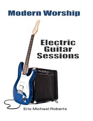 Book cover for Modern Worship Electric Guitar Sessions