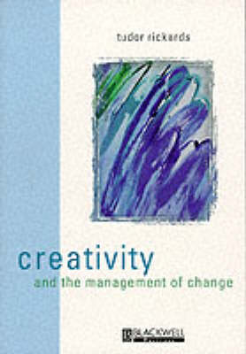 Book cover for Creativity and the Management of Change