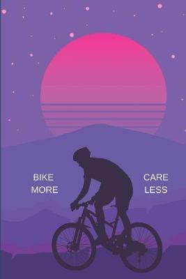 Book cover for Bike More Care Less