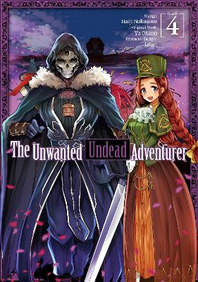 Book cover for The Unwanted Undead Adventurer (Manga): Volume 4