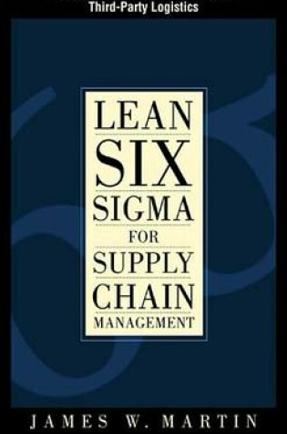 Cover of Lean Six SIGMA for Supply Chain Management, Chapter 7 - Lean Supply Chains and Third-Party Logistics