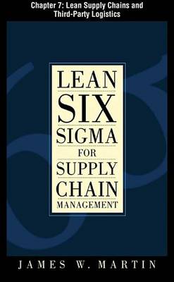 Book cover for Lean Six SIGMA for Supply Chain Management, Chapter 7 - Lean Supply Chains and Third-Party Logistics