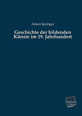 Book cover for Geschichte Der Bildenden Kunste Im 19. Jahrhundert