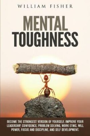 Cover of Mental Toughness Become the Strongest Version of Yourself