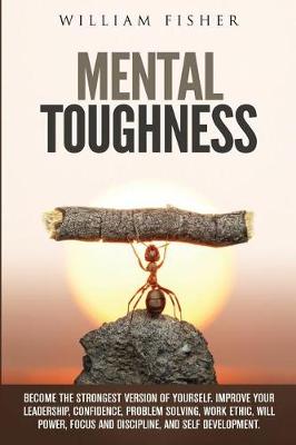 Book cover for Mental Toughness Become the Strongest Version of Yourself