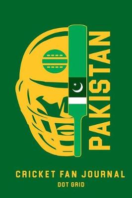 Book cover for Pakistan Cricket Fan Journal Dot Grid