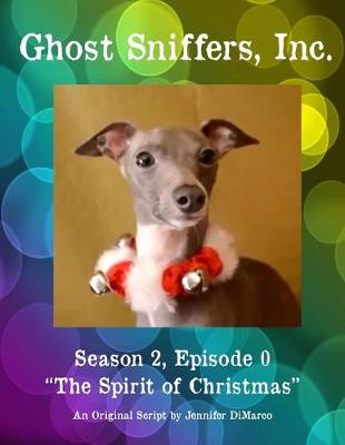 Book cover for Ghost Sniffers, Inc. Season 2, Episode 0 Script