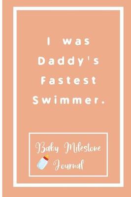 Book cover for I was Daddy's Fastest Swimmer.