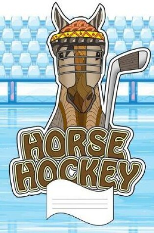 Cover of Horse Hockey Primary Composition Notebook