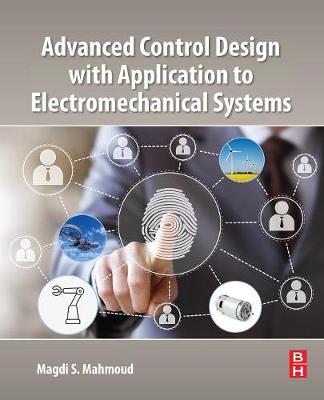 Book cover for Advanced Control Design with Application to Electromechanical Systems