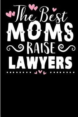 Book cover for The Best Moms Raise Lawyers