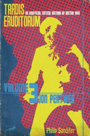 Cover of Tardis Eruditorum - An Unofficial Critical History of Doctor Who Volume 3