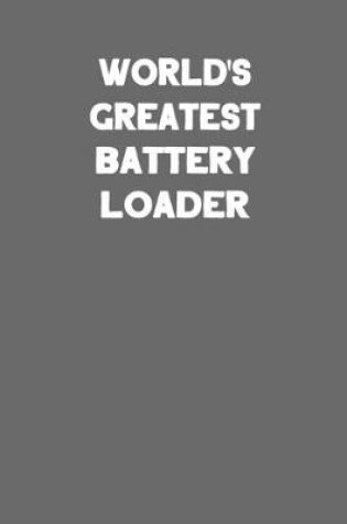 Cover of World's Greatest Battery Loader