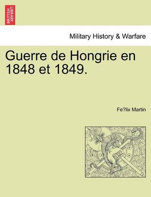 Book cover for Guerre de Hongrie En 1848 Et 1849.