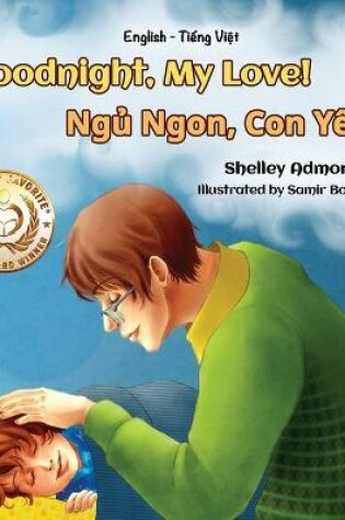 Cover of Goodnight, My Love! (English Vietnamese Bilingual Book)