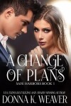 Book cover for A Change of Plans, Safe Harbors #1