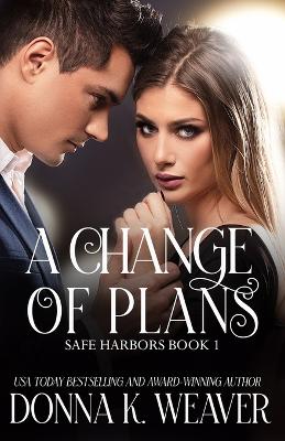 Book cover for A Change of Plans, Safe Harbors #1