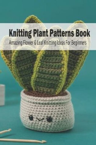 Cover of Knitting Plant Patterns Book