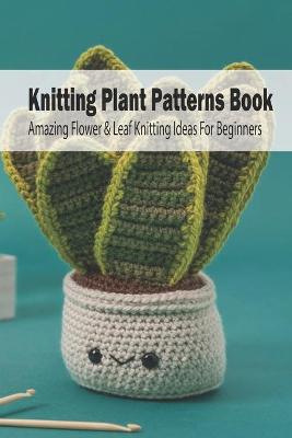 Book cover for Knitting Plant Patterns Book