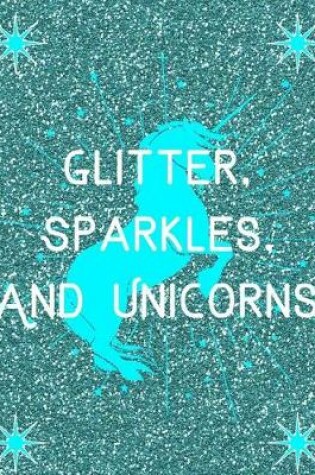 Cover of Glitter, Sparkles And Unicorns