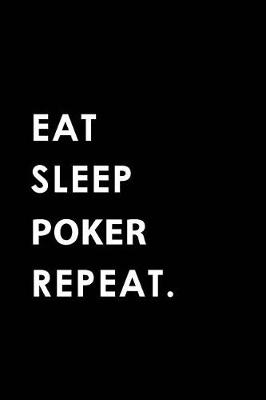 Book cover for Eat Sleep Poker Repeat