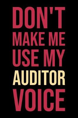 Book cover for Don't Make Me Use My Auditor Voice