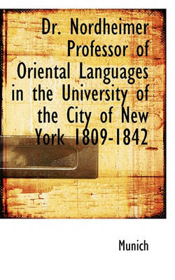 Book cover for Dr. Nordheimer Professor of Oriental Languages in the University of the City of New York 1809-1842