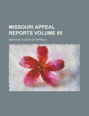 Book cover for Missouri Appeal Reports Volume 85